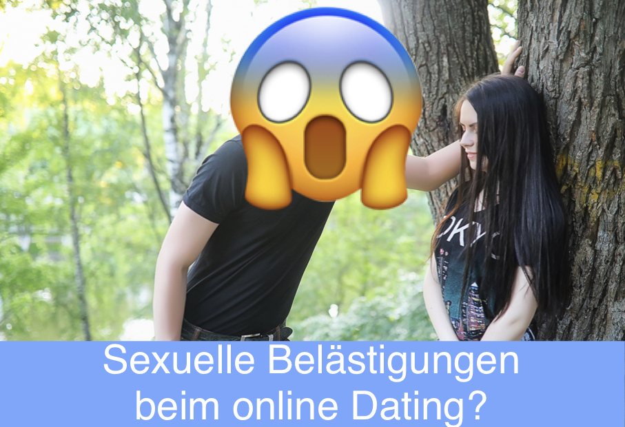 Sexuelle Belästigungen beim online Dating? - Seid Corona massiv angestiegen 